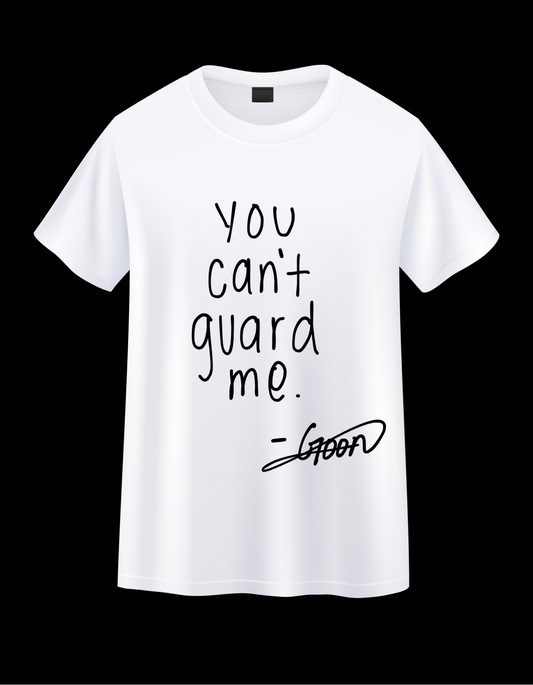 “You Can’t Guard Me” Female Goon T-Shirt